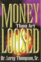 Money Thou Art Loosed by Leroy Thompson.pdf